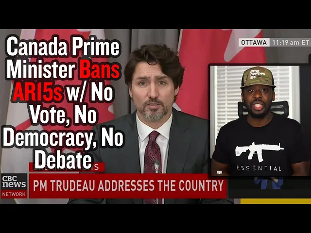 canada prime minister bans ar15s w/ no vote,no democracy,no debate